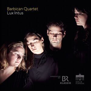 Barbican Quartet - Lux Intus  CD